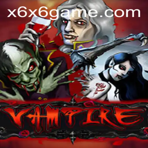 Vampire: Unveiling the Intriguing Game with X6X6.COM